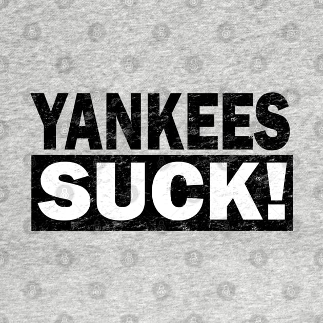 Yankees Suck by TeeCreations